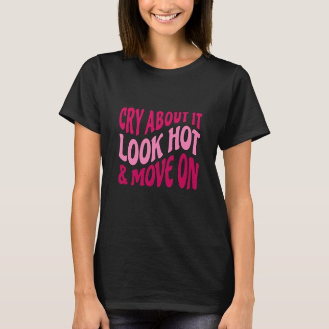 T-shirt Pleure À Ce Sujet Semble Chaud Déplacement Sur Cit (Devant)