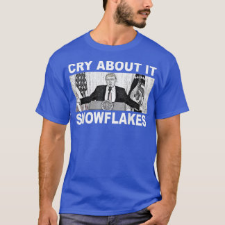 T-shirt Pleure Sur Ça Fluses De Neige Donald Trump