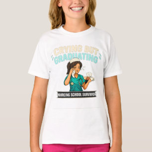 T-shirt Pleurer Mais Diplômé Drôle Diplômé Infirmière Shi