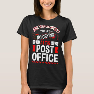 T-shirt Pleurez-vous Il n'y a pas de pleurs au bureau de p