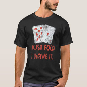 T-shirt Plier Je viens d'avoir It Casino Player carte de p