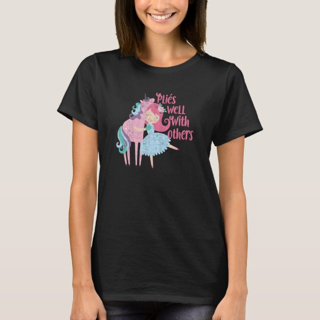 T-shirt Plies Well With Others Ballet Ballerina and Unicor (Devant)