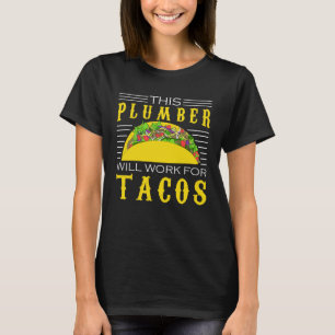 T-shirt Plomber Taco Ce Plomber Travaillera Pour Taco