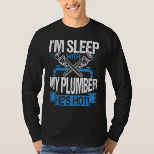 T-shirt Plomberie Je dors avec mon plombier chaud