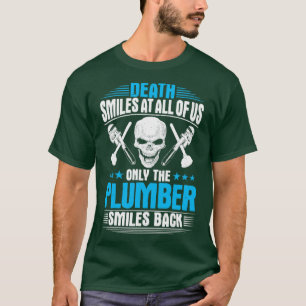 T-shirt Plomberie Plomber Mort Sourires Cadeau présent