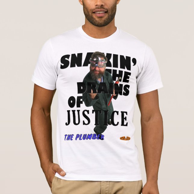 T-shirt Plombier - Snakin les drains de la justice ! (Devant)