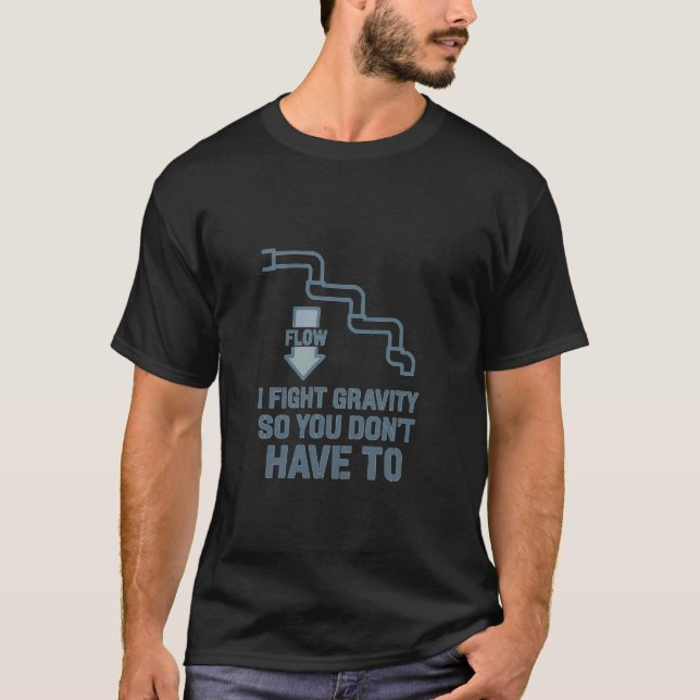 T-shirt Plombier Tuyauteur Dévient La Gravité Conception M (Devant)