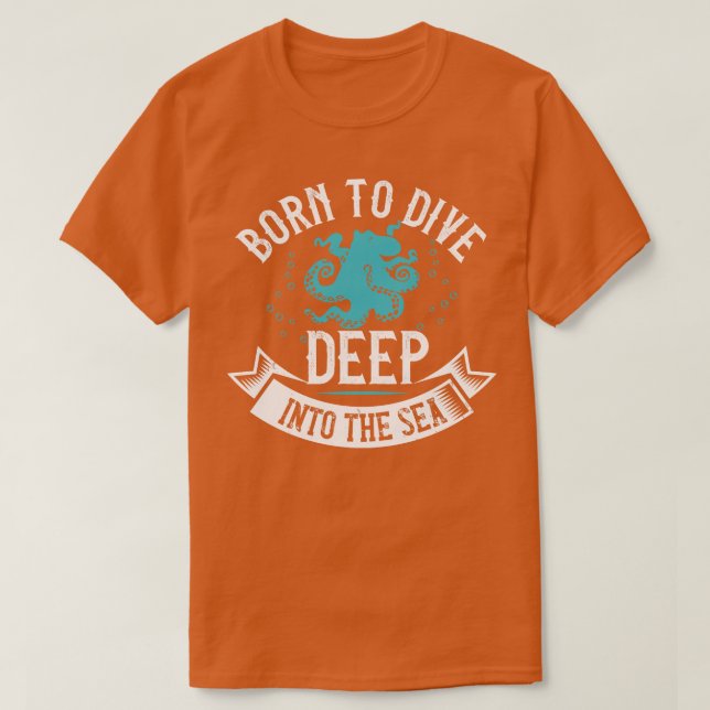 T-shirt Plongée Née Pour Plonger Profondément Dans La Mer (Design devant)