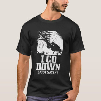 T-shirt Plongée Scuba Descendre Juste Sayin Funny Plongeur