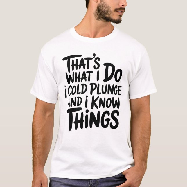 T-shirt Plongeon Froid C'est Ce Que Je Fais Je Connais Les (Devant)