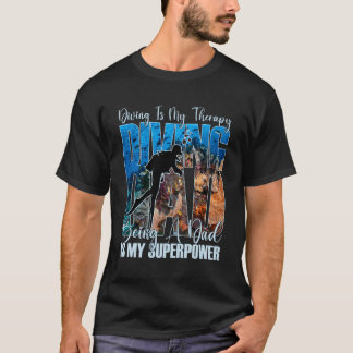 T-shirt Plonger Est Ma Thérapie Être Un Papa Ma Graisse De