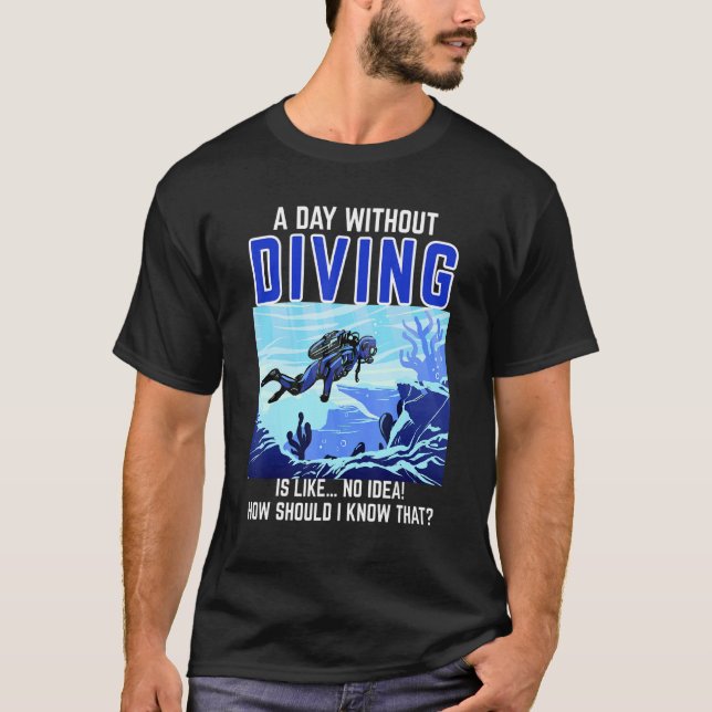 T-shirt Plongeur Dire Jour Sans Plongée Plongée (Devant)