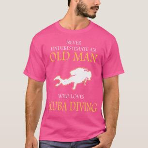 T-shirt Plongeur ne jamais sous-estimer Vieux Homme Aimer