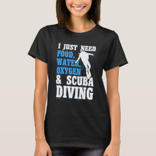 T-shirt Plongeur Sous-Marin Je N'ai Besoin Que De Nourritu