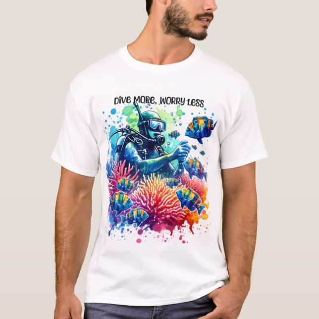 T-shirt Plongez plus, inquiétez-vous moins (Devant)
