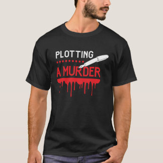 T-shirt Plotting a Meurder Author Men And Woman Writer