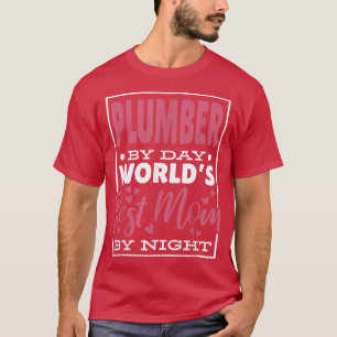 T-shirt Plumber By Day Worlds Best Maman By Night, Plumber
