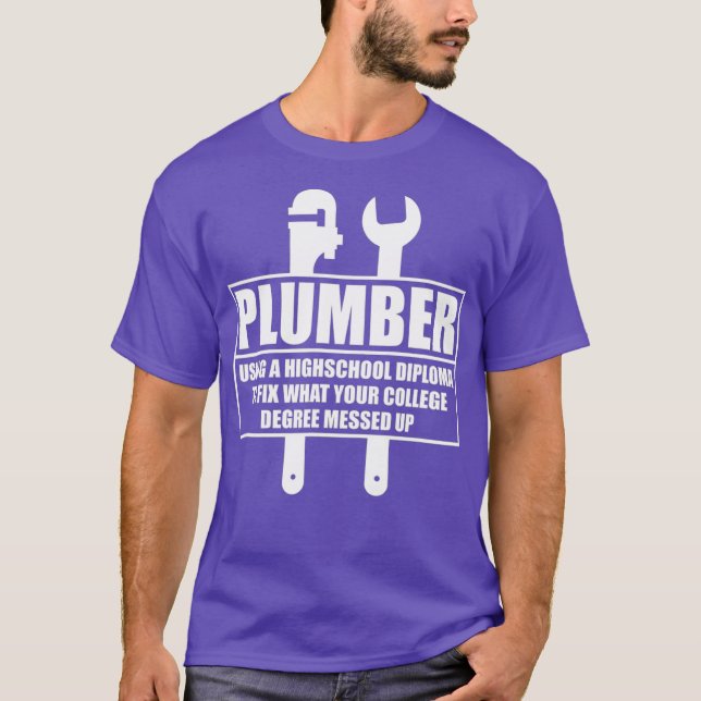 T-shirt Plumber Craftsman Pipe Fitter Funny Saying (Devant)