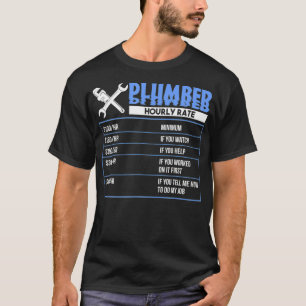 T-shirt Plumber Hourly Rate Funny Plumbing rate work