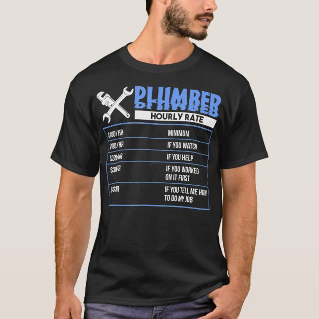 T-shirt Plumber Hourly Rate Funny Plumbing rate work (Devant)