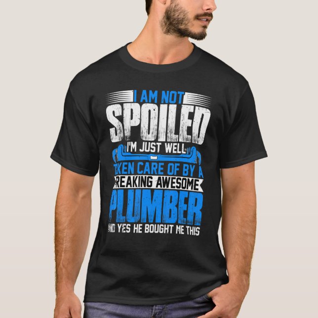 T-shirt Plumber Wife  I'm Not Spoiled I'm Steamfitter Wife (Devant)