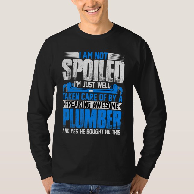 T-shirt Plumber Wife  I'm Not Spoiled I'm Steamfitter Wife (Devant)