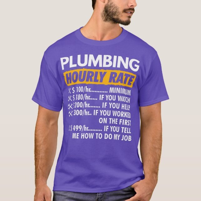 T-shirt Plumbing Hourly Rate Funny Plumber Saying Hourly (Devant)