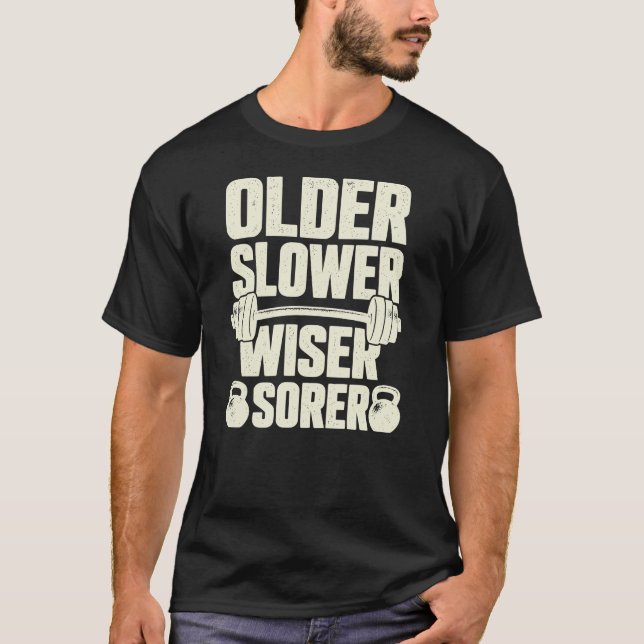 T-shirt Plus âgé Plus lent Plus sage Plus endolori Citatio (Devant)