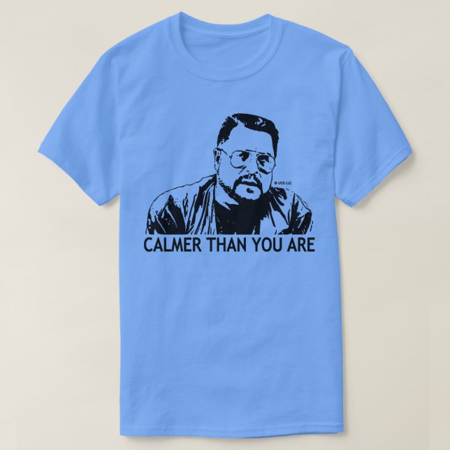 T-shirt Plus Calme Que Vous Êtes Walter Sobchak (Design devant)