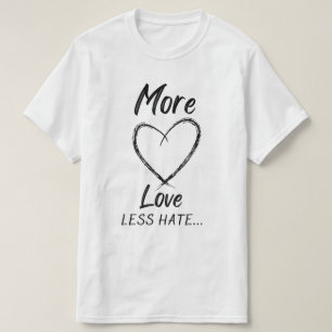 T-shirt Plus d'amour moins de haine