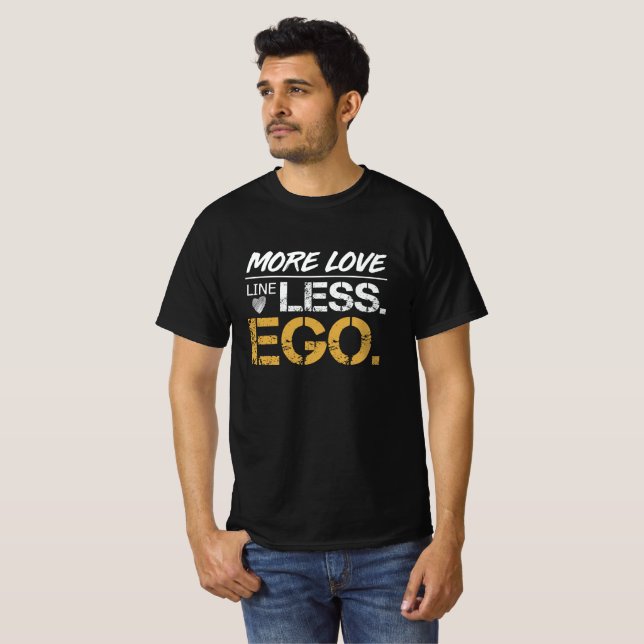 T-shirt Plus d'amour moins d'ego Typographie de citation p (Devant entier)