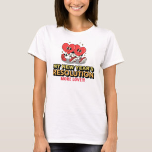 T-shirt Plus d'amour - Résolution du Nouvel An