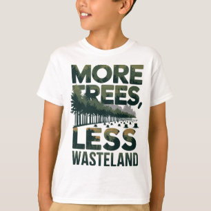 T-shirt Plus d'arbres Moins de déchets Art De l'environnem