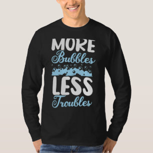 T-shirt Plus de bulles Moins de problèmes de savon fait ma