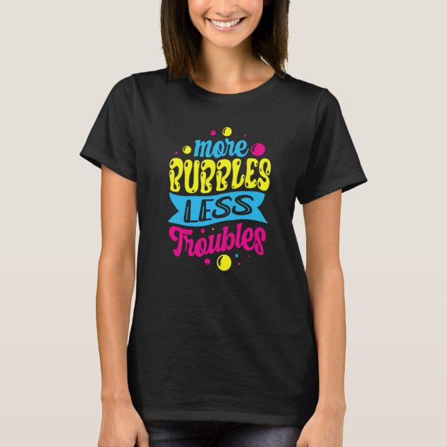 T-shirt Plus de Bulles Moins de Problèmes Fabricant de Sav (Devant)