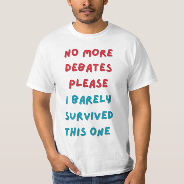 T-shirt plus de débats, s'il vous plaît (Devant)