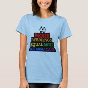 T-SHIRT PLUS DE MARIAGES ÉGALENT PLUS DE GÂTEAU DE MARIAGE
