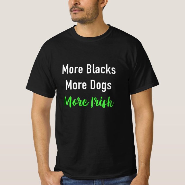 T-shirt Plus de noirs plus de chiens plus d'irlandais (Devant)