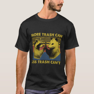 T-shirt Plus de poubelle moins de déchets ne peut pas drôl