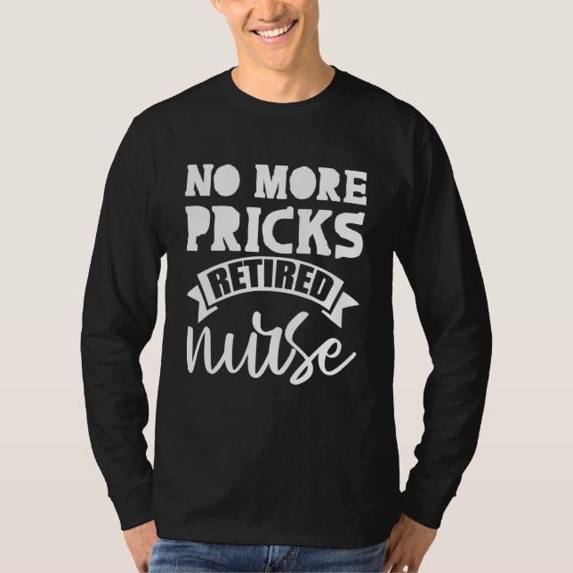 T-shirt Plus de pricks Infirmière retraitée - (Devant)