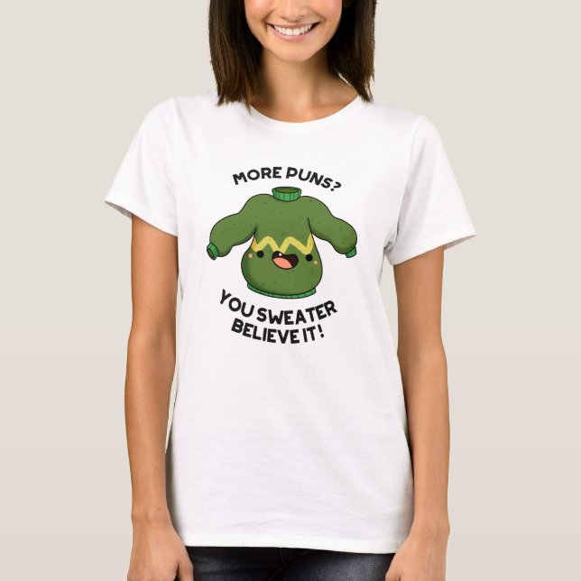 T-shirt Plus De Puns Vous Sweater Croyez Que C'Est Drôle P (Devant)