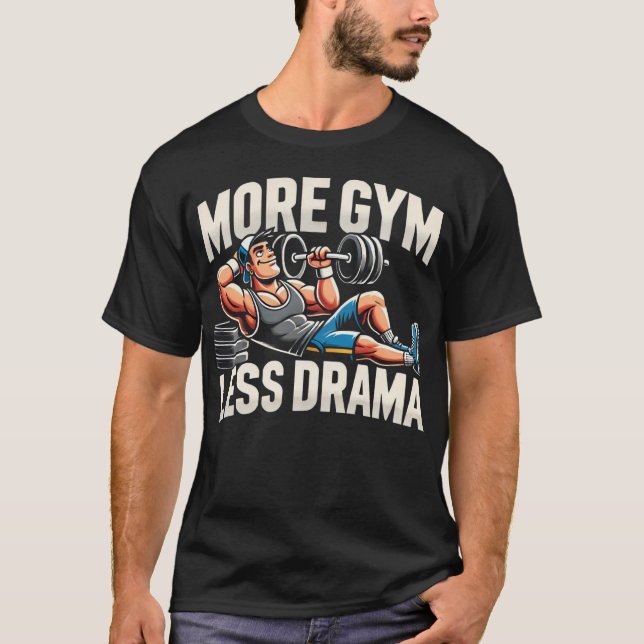 T-shirt Plus De Salle De Sport Moins De Drame - Gym Drôle (Devant)