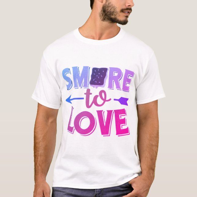 T-shirt Plus de smore pour motiver l'amour  (Devant)