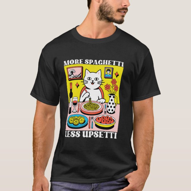 T-shirt Plus de spaghetti moins upsetti drôle mignon citat (Devant)