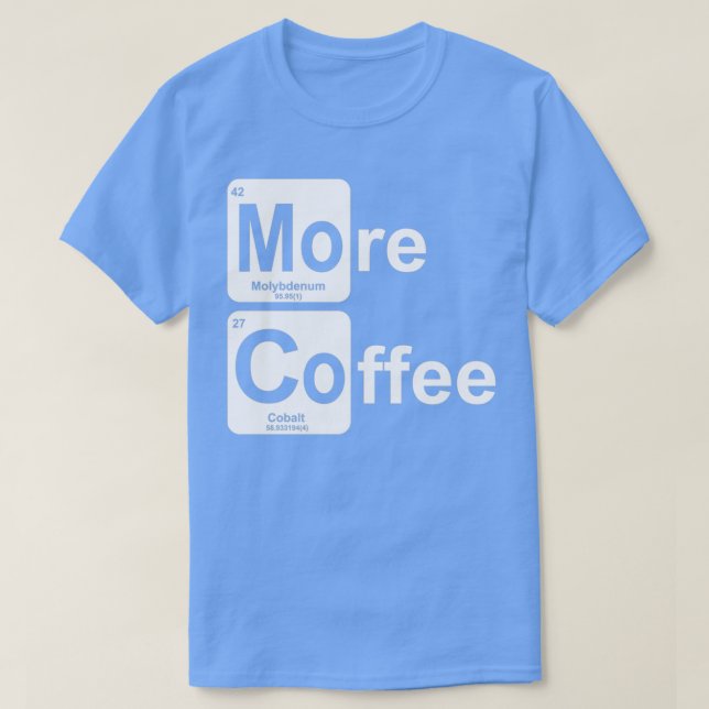 T-shirt Plus de tableau périodique du café (Design devant)