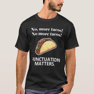 T-shirt Plus de Tacos Ponctuation, ça compte Commas Gramma