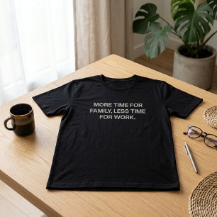 T-shirt Plus De Temps Pour La Famille Moins De Temps Pour