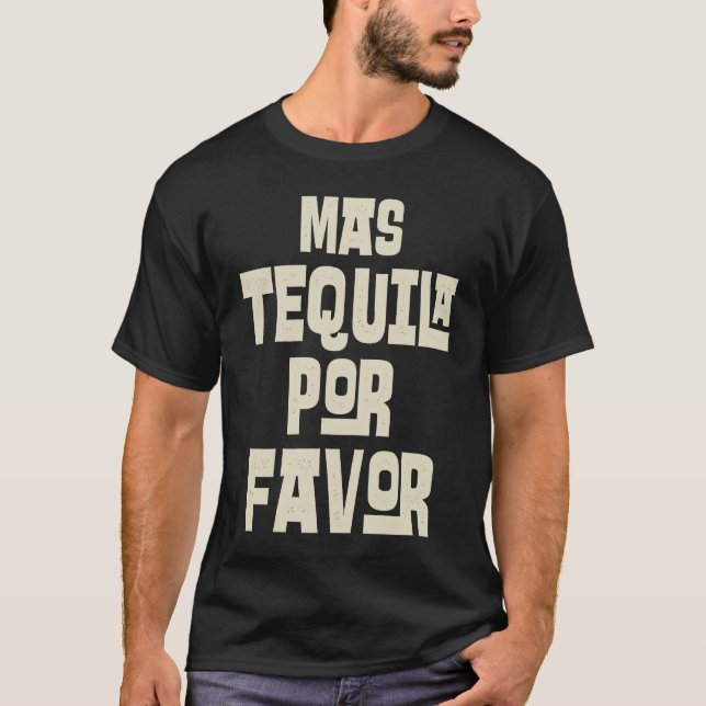 T-shirt Plus de tequila s'il vous plaît Cinco De Mayo Fête (Devant)