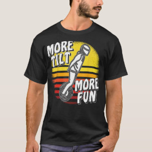 T-shirt Plus de Tilt Plus amusant Unicycle électrique Unic