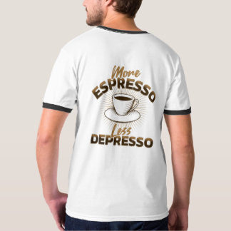 T-shirt Plus d'Espresso Moins de Dépression – Design de Ci